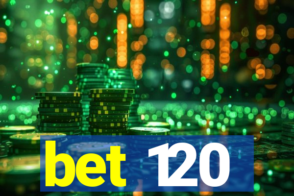 bet 120